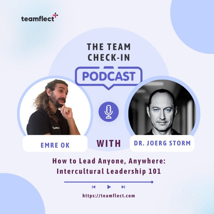 cover art for How to Lead Anyone, Anywhere: Intercultural Leadership Lessons feat. Dr. Joerg Storm