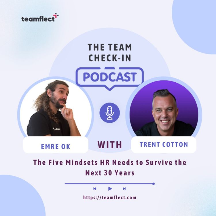 cover art for The Five Mindsets HR Needs to Survive the Next 30 Years feat. Trent Cotton