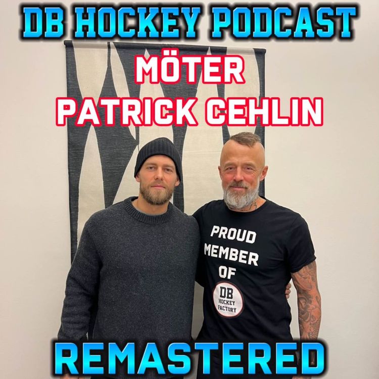 cover art for DB Hockey Podcast möter Patrick Cehlin (REMASTERED)