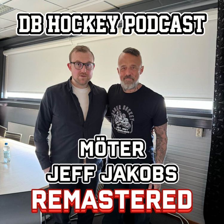 cover art for DB Hockey Podcast möter Jeff Jakobs (REMASTERED)