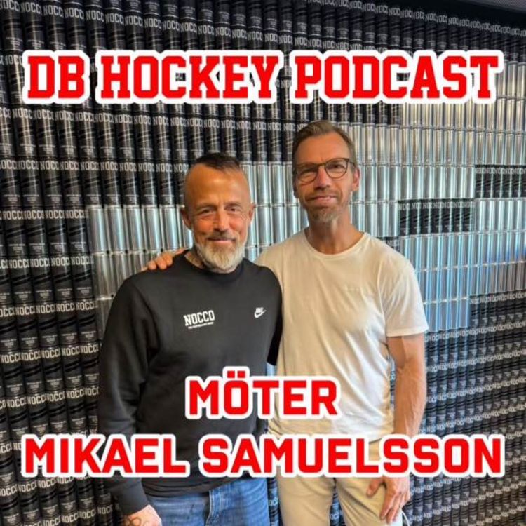 cover art for DB Hockey Podcast Mikael Samuelsson