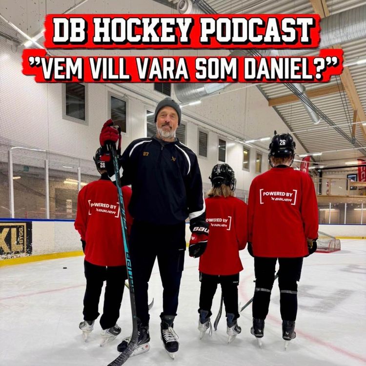 cover art for DB Hockey Podcast - "Vem vill vara som Daniel?"