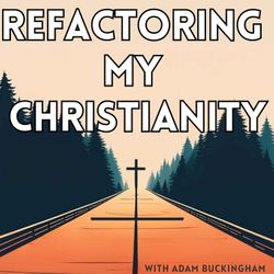 cover art for Refactoring My Christianity 