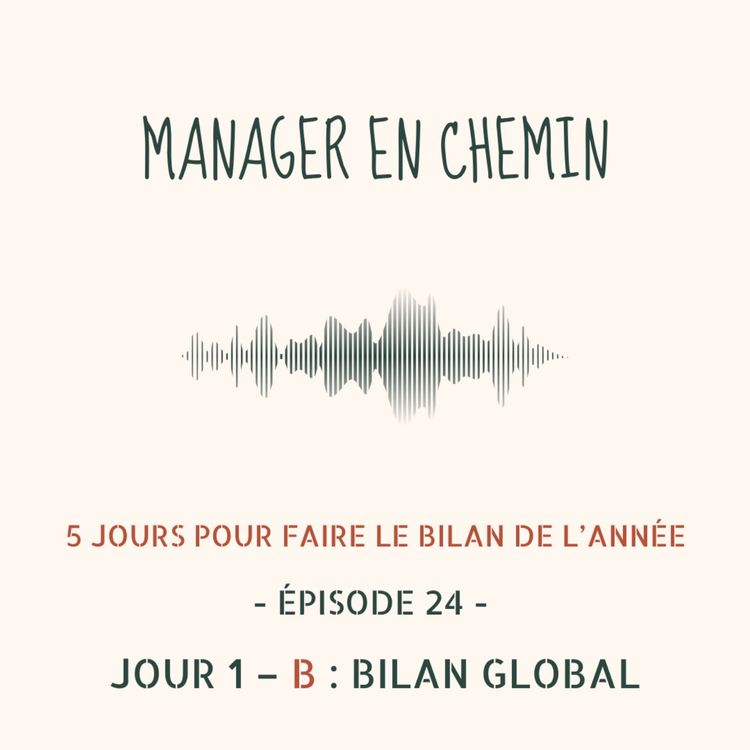 cover art for Jour 1 - B : Bilan Global - 5 jours pour faire le bilan de l'année 2024 et préparer 2025