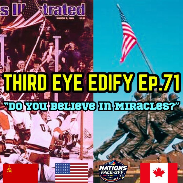 cover art for THIRD EYE EDIFY Ep.71 "Do You Believe in Miracles?"