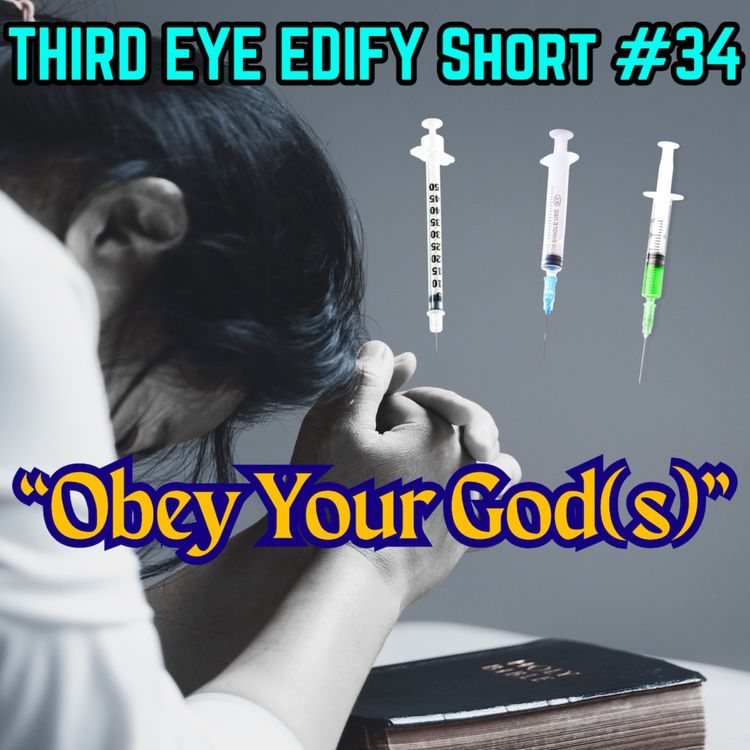 cover art for THIRD EYE EDIFY Short #34 "Obey Your God(s)"