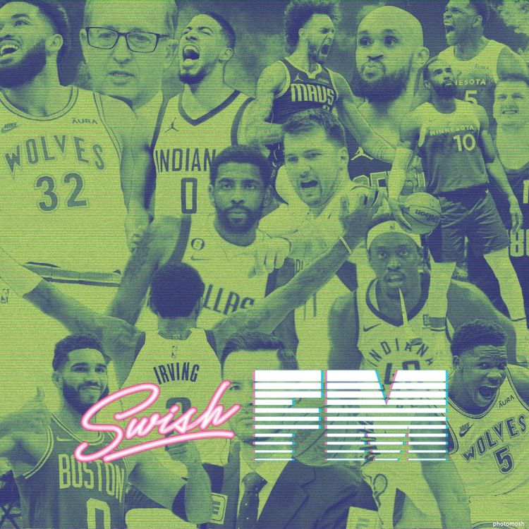 cover art for Swish FM+ | Celtics-Pacers, Wolves-Mavs, Goodbye Knicks, Hello JJ Redick? (PATREON PREVIEW)
