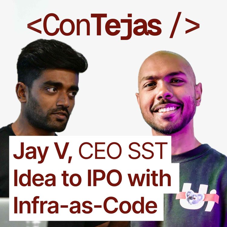cover art for Jay V, CEO SST.dev: How to rapidly go from Idea to IPO with Infrastructure-as-Code