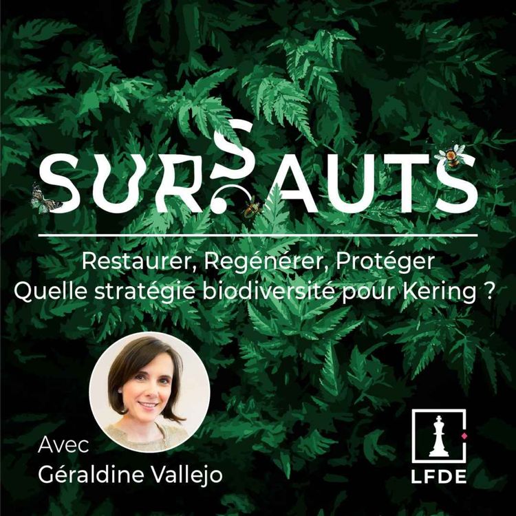 cover art for Restaurer, Régénérer, Protéger : quelle stratégie biodiversité pour Kering ?