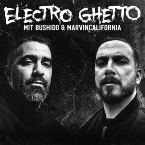 cover art for ELECTRO GHETTO - mit Bushido & Marvin California