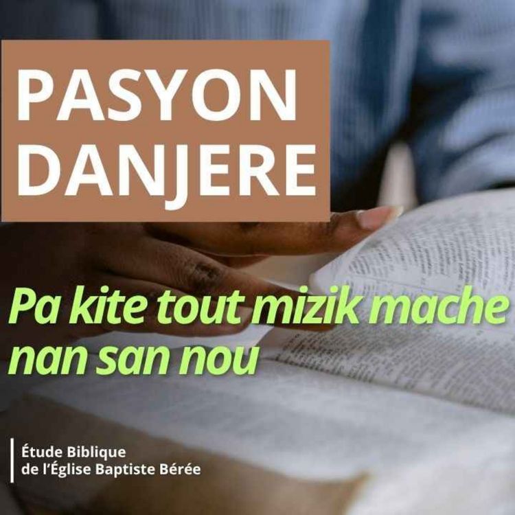 cover art for PASYON DANJERE - Leson #6: Pa kite tout mizik mache nan san nou