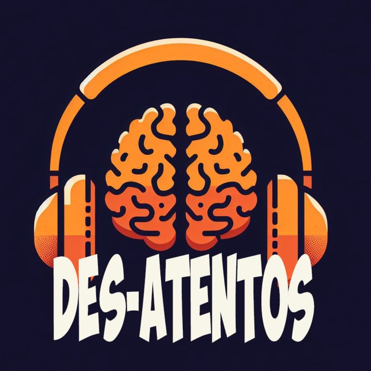 cover art for Ep. 19 - Recuerdos de Olo-infancia - Des-Atentos