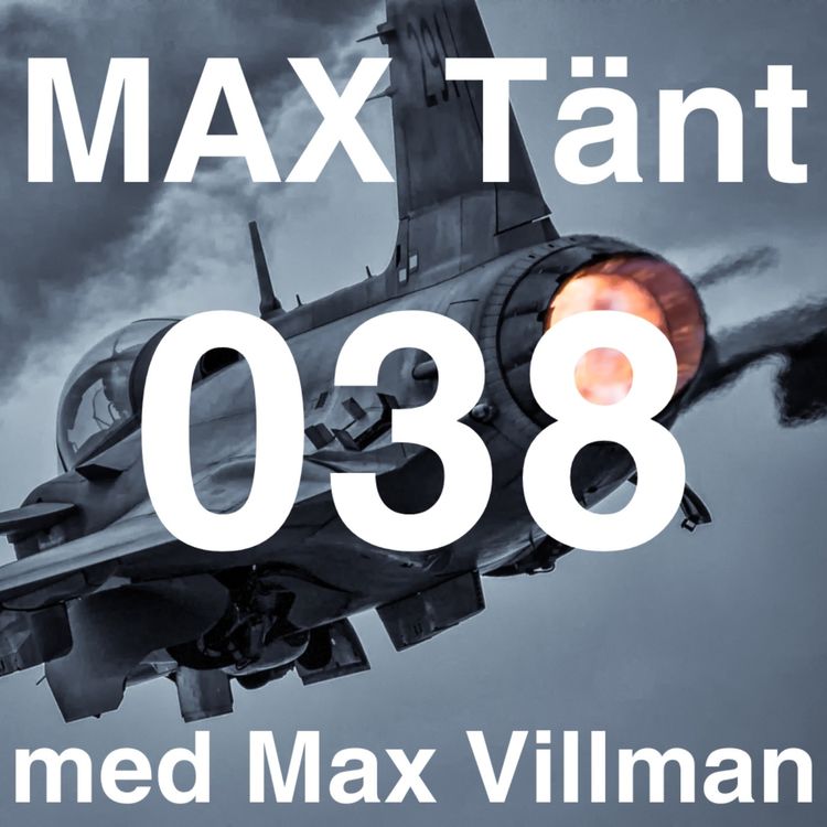cover art for Max Tänt 038 - Chefen för Gripen E-projektet