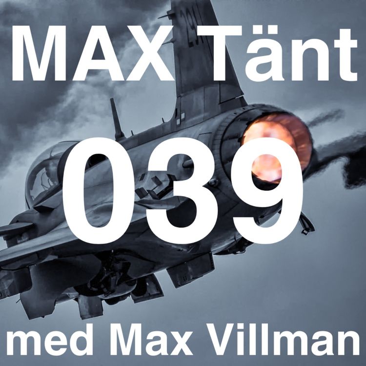 cover art for Max Tänt 039 - Testpiloten på SAAB som arbetar på Gripen E