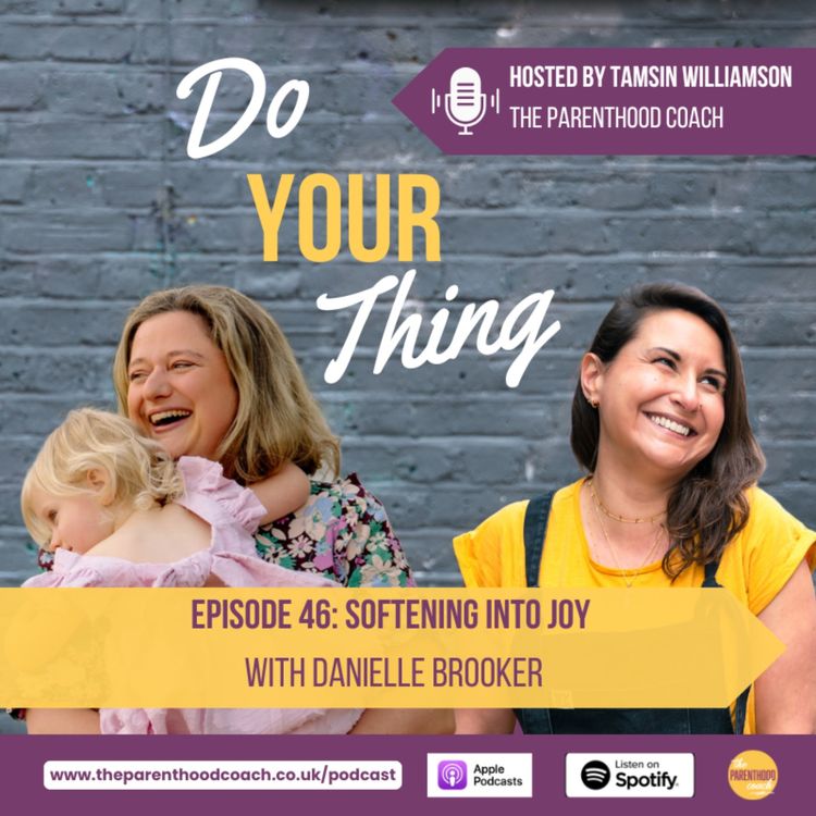 cover art for Episode 46: Softening Into Joy with Danielle Brooker