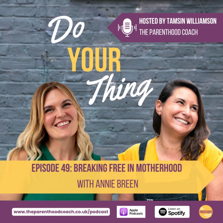 cover art for Episode 49: Breaking Free in Motherhood with Annie Breen