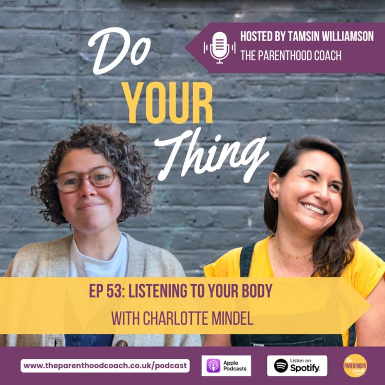 cover art for Episode 53: Listening To Your Body with Charlotte Mindel
