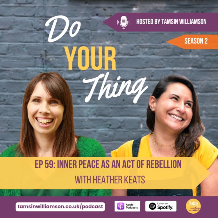cover art for Ep 59: Inner Peace As An Act of Rebellion with Heather Keats