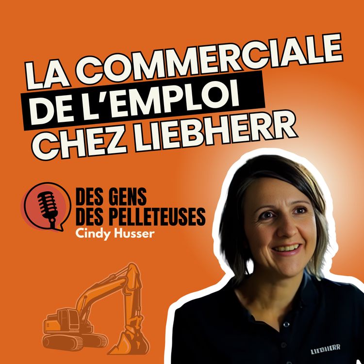 cover art for 45 - Cindy Husser - La commerciale de l'emploi chez Liebherr