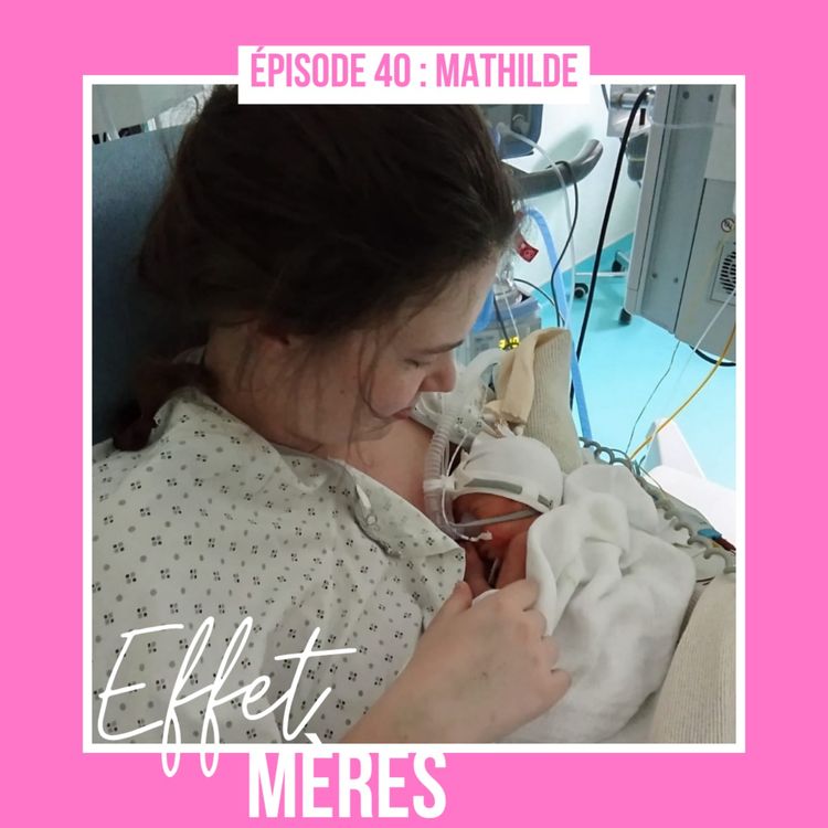 cover art for Épisode #40 : Mathilde - Pré-éclampsie et prématurité