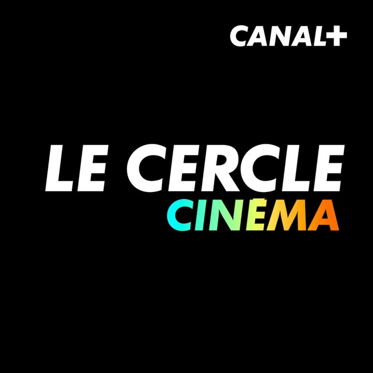 cover art for Le Cercle Cinéma du 28/03/2025