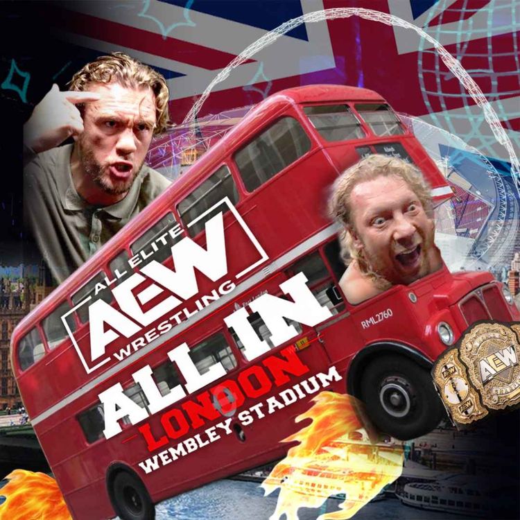 cover art for AEW All In Takes Over London | Episode 143