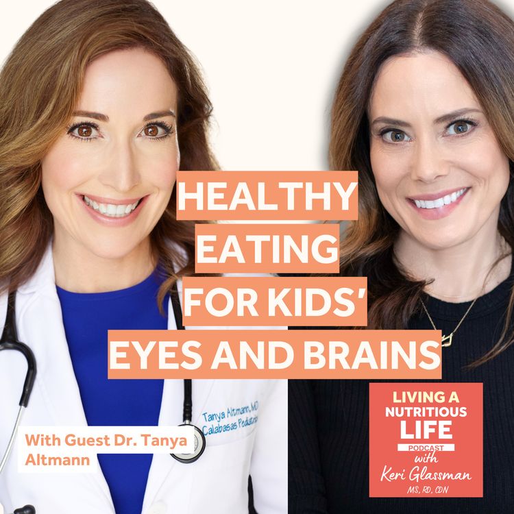 cover art for Episode 31: Dr. Tanya Altmann: Boosting Your Child’s Eye and Brain Health Through Diet