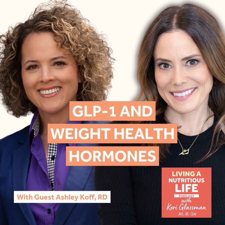 cover art for Episode 77: Optimizing Weight Health: Ashley Koff, RD on GLP-1, Hormones, and Personalized Solutions
