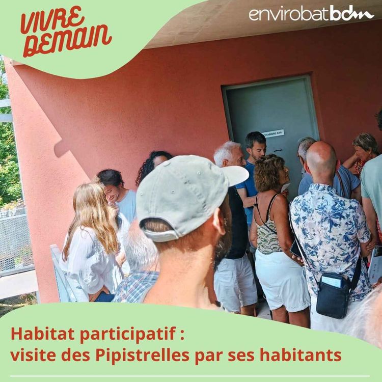 cover art for Habitat participatif : visite des Pipistrelles par ses habitants