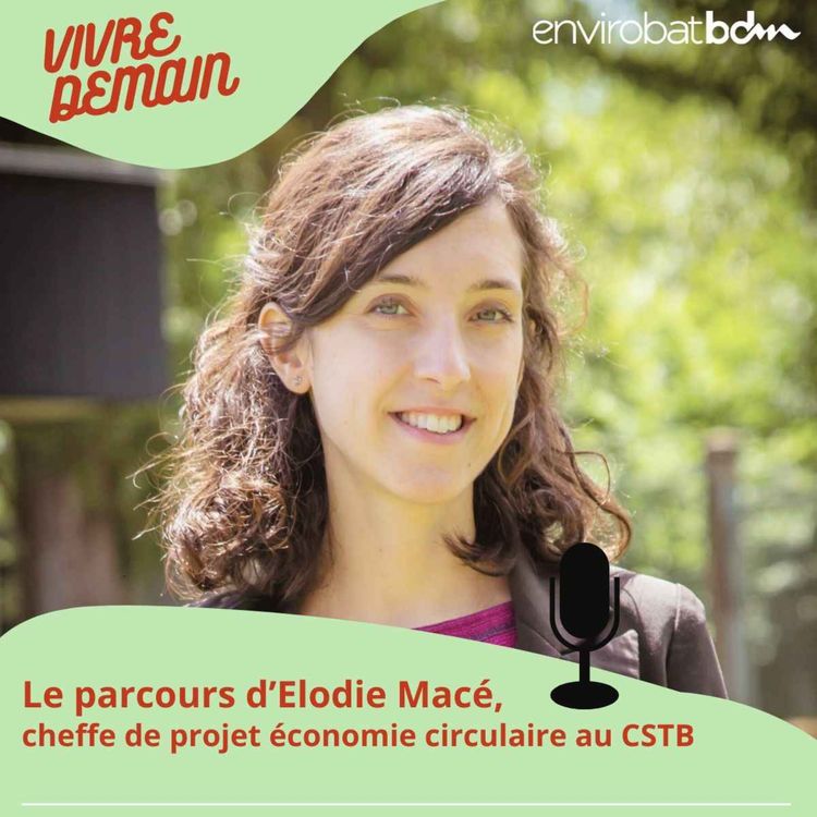 cover art for Le parcours d'Elodie Macé, cheffe de projet Economie circulaire au CSTB
