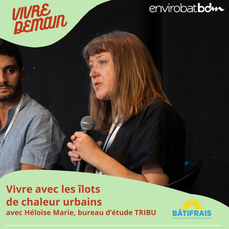 cover art for Vivre avec les îlots de chaleur urbains avec Héloïse Marie, bureau d'étude TRIBU