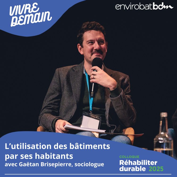cover art for L'utilisation des bâtiments par ses habitants, avec Gaëtan Brisepierre, sociologue