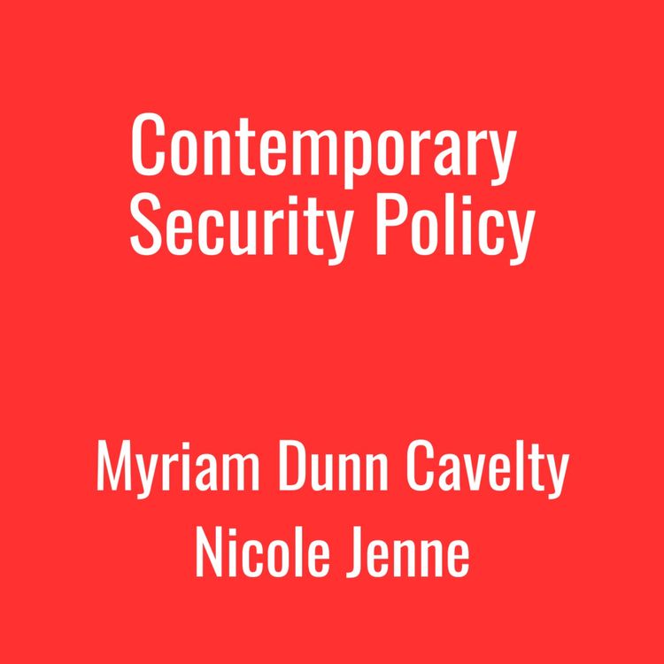 cover art for Contemporary Security Policy - Myriam Dunn Cavelty & Nicole Jenne | Ep. 13 (2026)