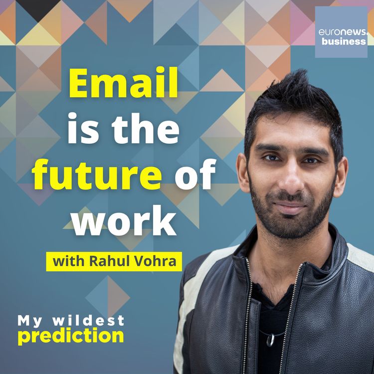 cover art for ‘Email is the future of work’ with Superhuman CEO Rahul Vohra