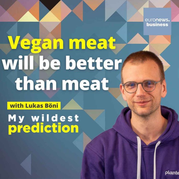 cover art for 'Meat alternatives will be better than meat', according to Planted Co-founder Lukas Böni