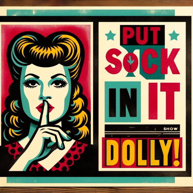 cover art for PUT A SOCK IN IT, DOLLY!