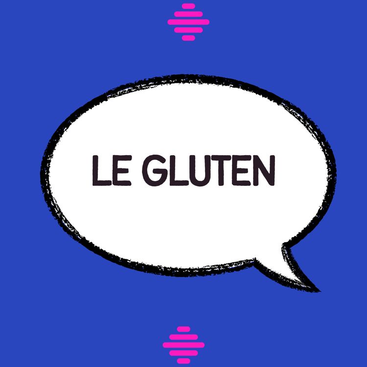 cover art for On décrypte ensemble le gluten !