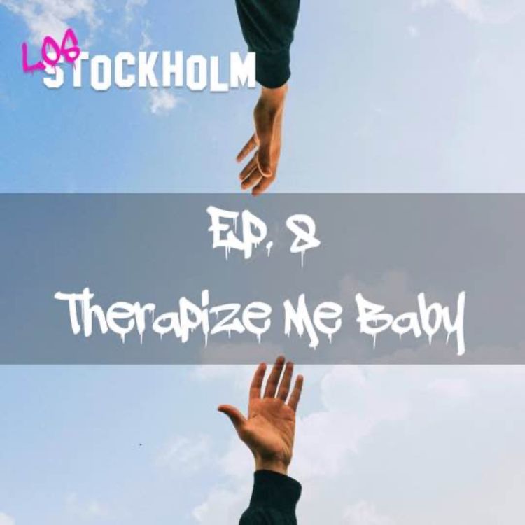 cover art for EPISODE 8: therapize me baby