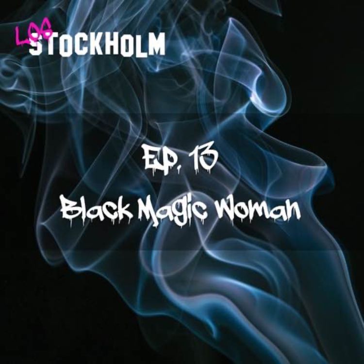 cover art for EPISODE 13: black magic woman