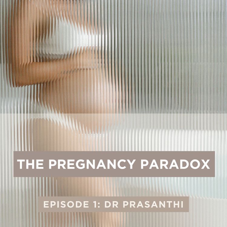 cover art for Ep 1: Dr Prasanthi on miscarriage, pregnancy announcements and the mental load.