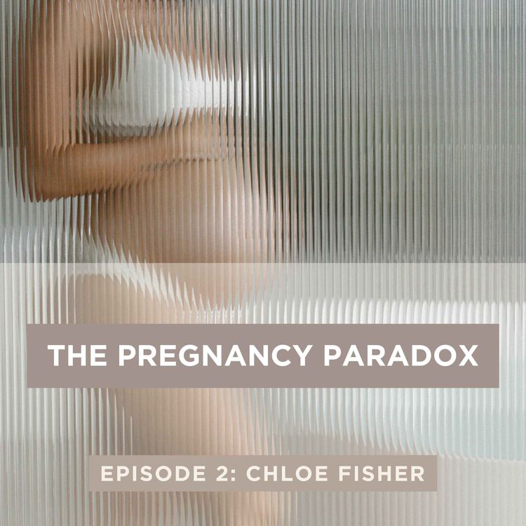 cover art for Ep 2: Chloe Fisher's unfiltered story around her path to parenthood 