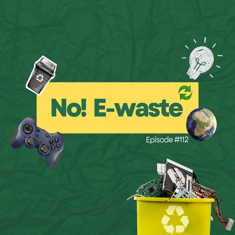 cover art for 112: No e-waste!