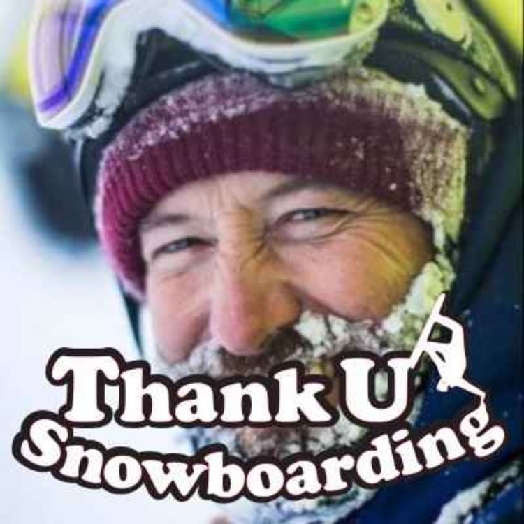cover art for Thank U Snowboarding S1 - Ep 1 - Ed Leigh