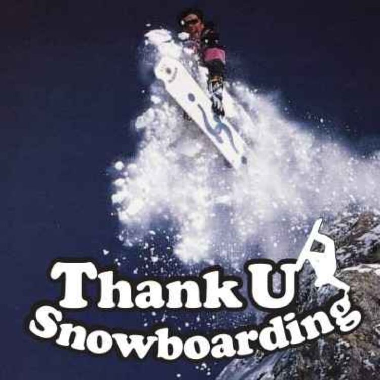 cover art for Thank U Snowboarding - S1 - Ep5 - Graeme Chalmers