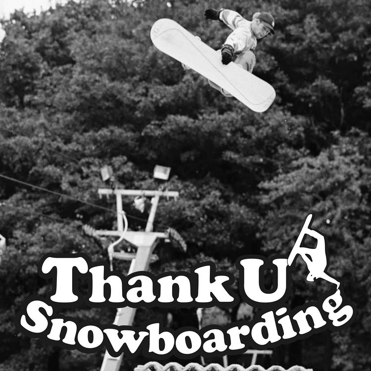 cover art for Thank U Snowboarding - S2 - Ep24 - Steve Bailey