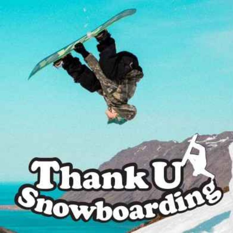 cover art for Thank U Snowboarding - S3 - Ep2 - Mia Langridge