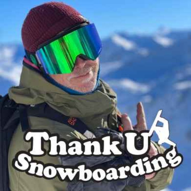 cover art for Thank U Snowboarding - S3 - Ep5 - James Stentiford