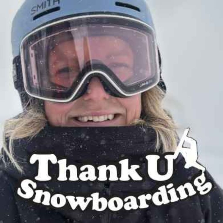 cover art for Thank U Snowboarding - S3 - Ep12 - Hannah Duncalf