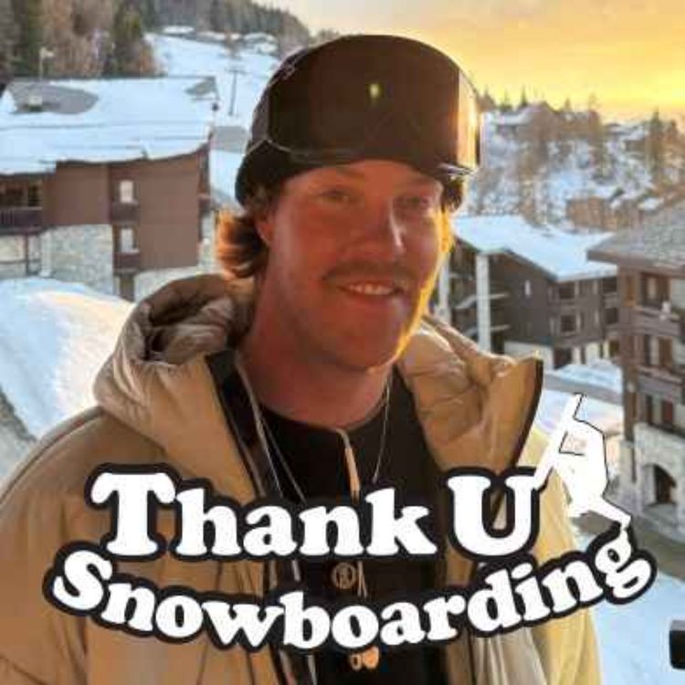 cover art for Thank U Snowboarding - S3 - Ep23 - Max Wittrick