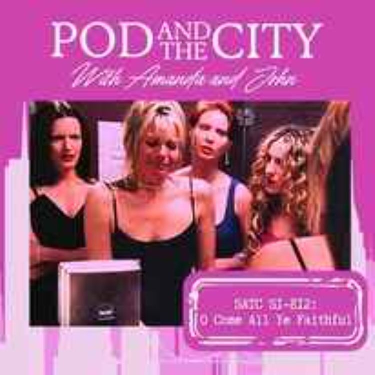 cover art for Sex and the City S1 E12 "O Come, All Ye Faithful" with Jen from Real Housewives Recaps!